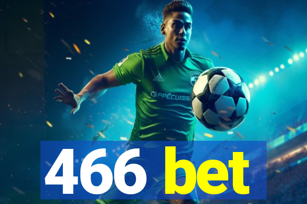 466 bet