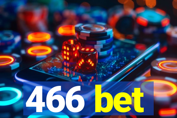 466 bet