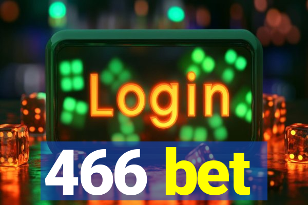 466 bet