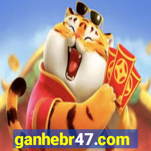 ganhebr47.com