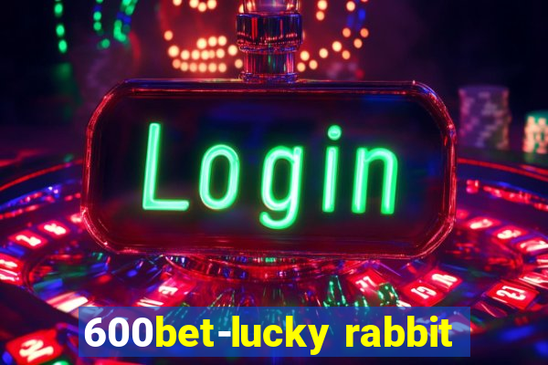 600bet-lucky rabbit