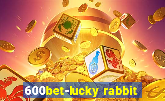 600bet-lucky rabbit