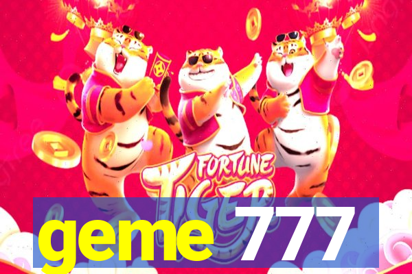 geme 777