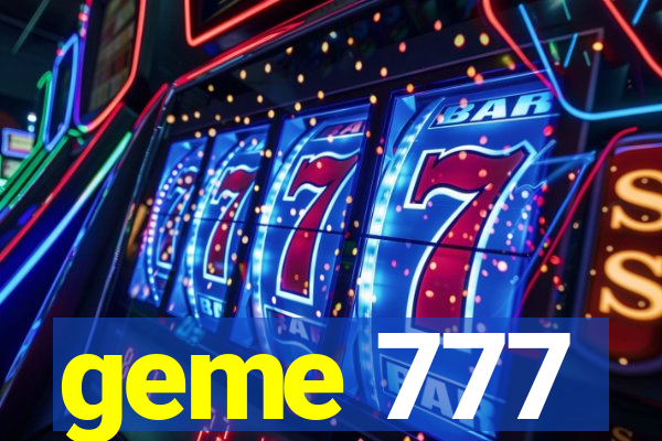 geme 777