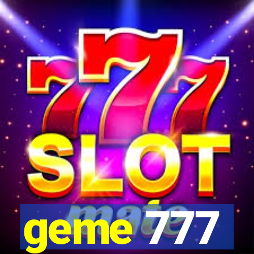 geme 777