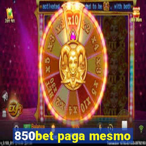 850bet paga mesmo