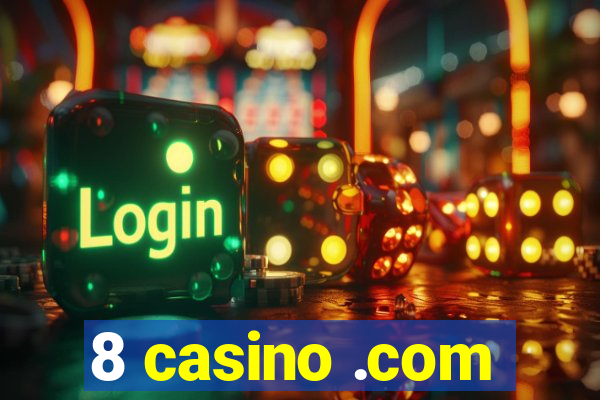 8 casino .com