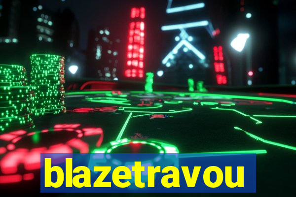 blazetravou