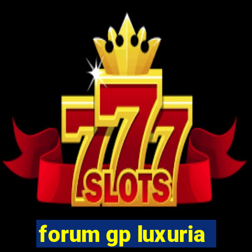 forum gp luxuria