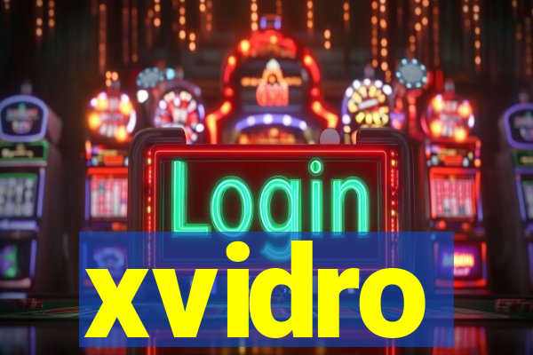 xvidro