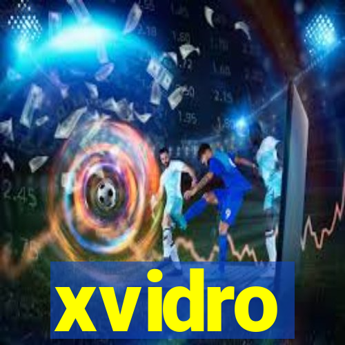 xvidro