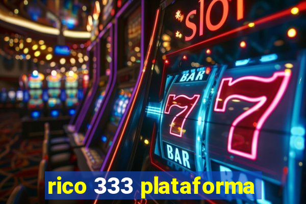 rico 333 plataforma