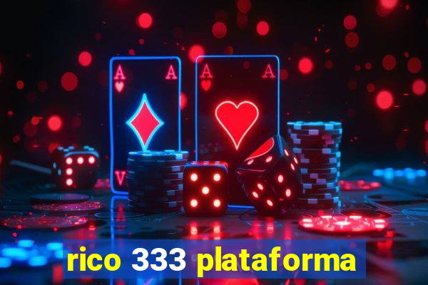 rico 333 plataforma