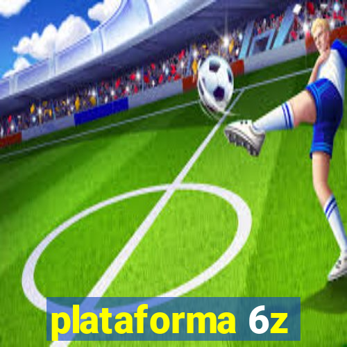 plataforma 6z