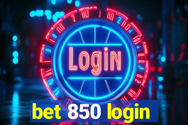 bet 850 login