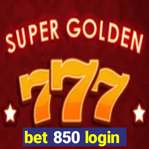 bet 850 login