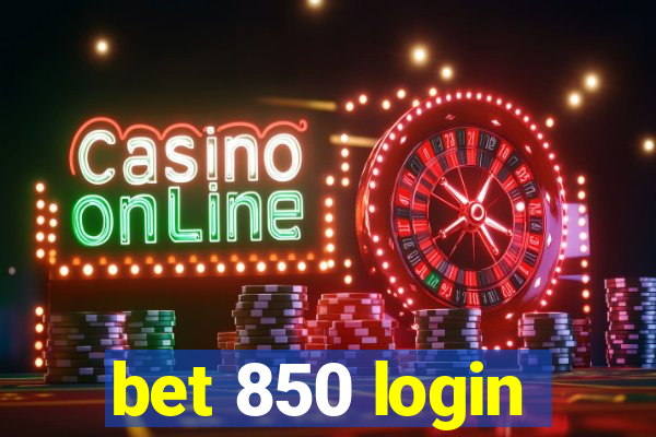 bet 850 login