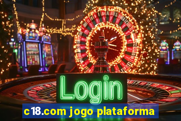 c18.com jogo plataforma