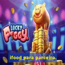 ifood para parceiro