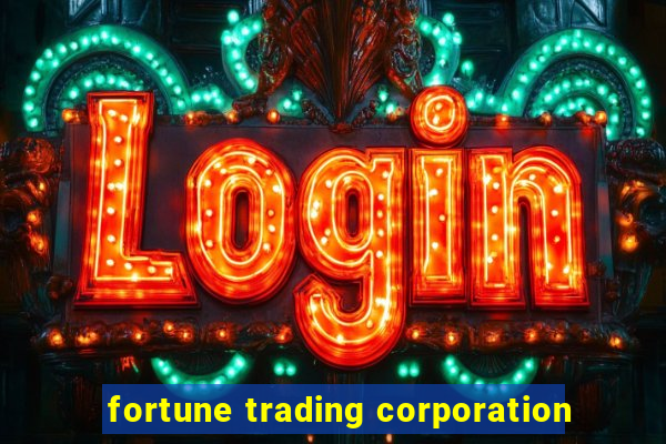 fortune trading corporation