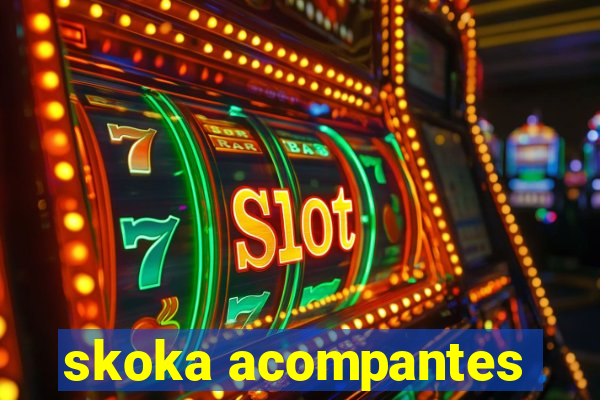 skoka acompantes