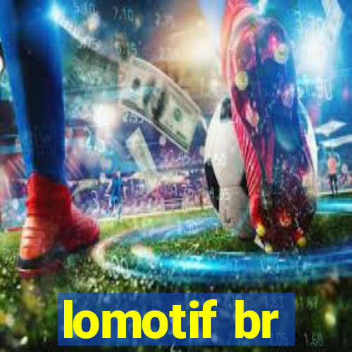 lomotif br