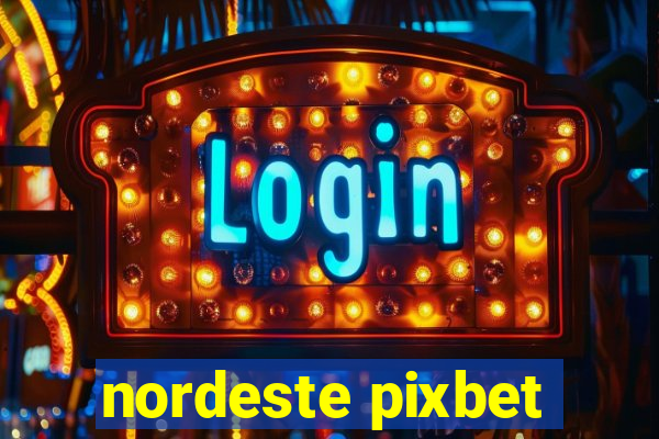 nordeste pixbet