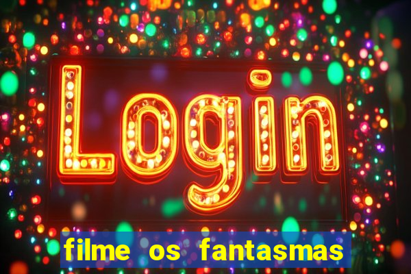 filme os fantasmas de scrooge