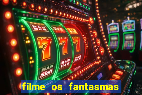 filme os fantasmas de scrooge