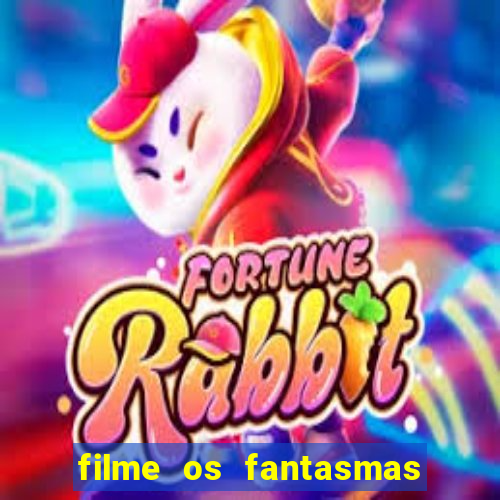 filme os fantasmas de scrooge