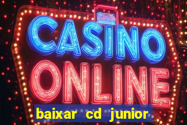 baixar cd junior marques 2024