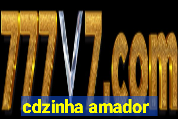 cdzinha amador