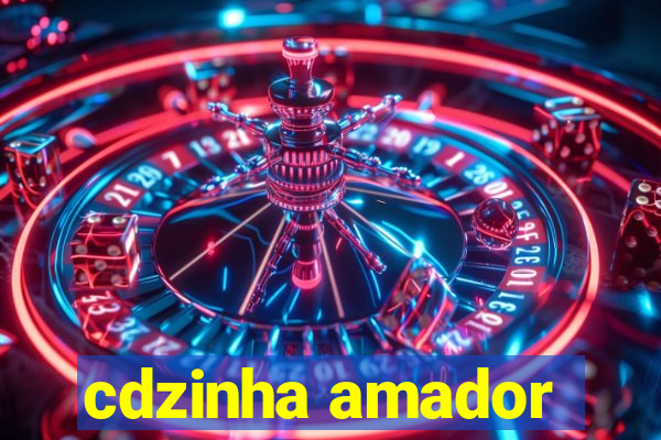 cdzinha amador