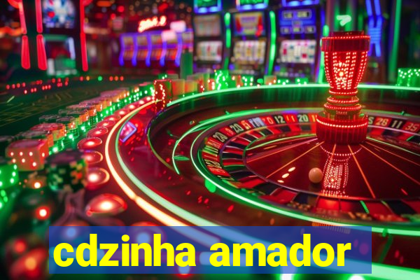 cdzinha amador