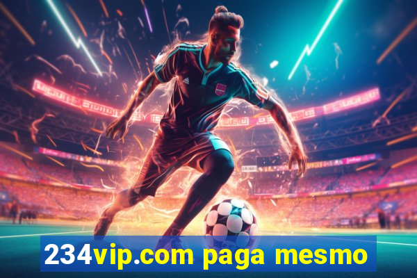 234vip.com paga mesmo