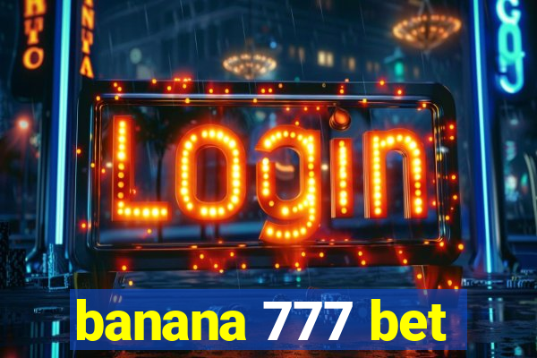 banana 777 bet