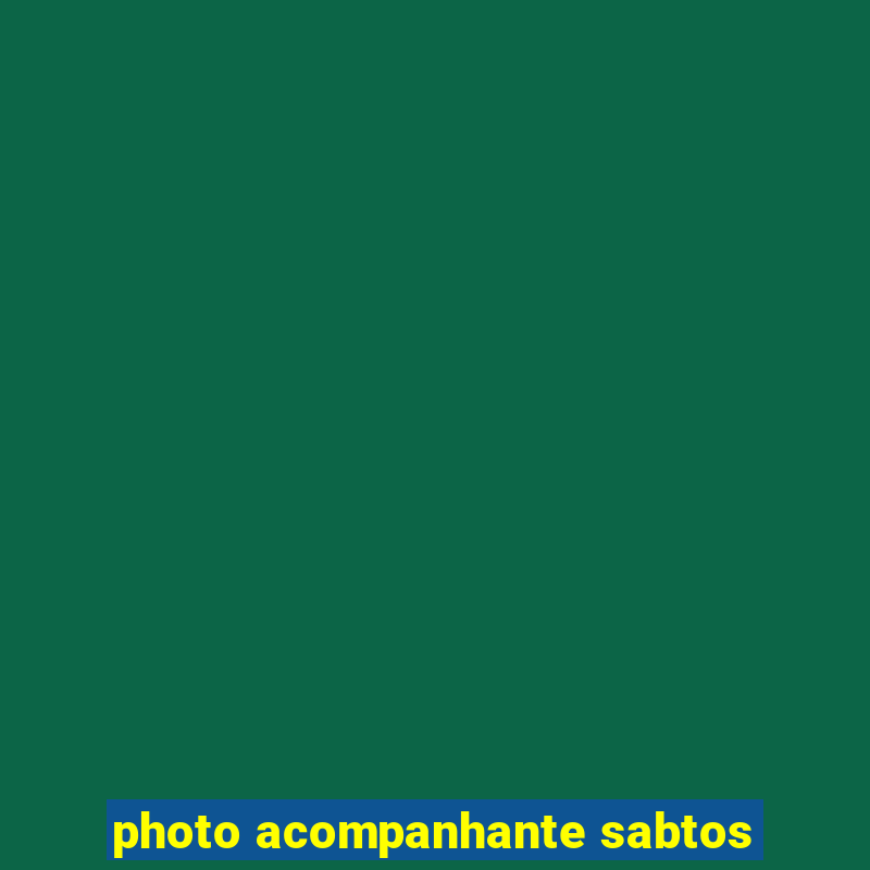 photo acompanhante sabtos