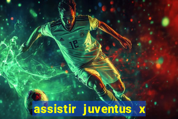 assistir juventus x bayer leverkusen futemax