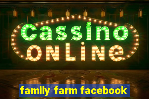 family farm facebook