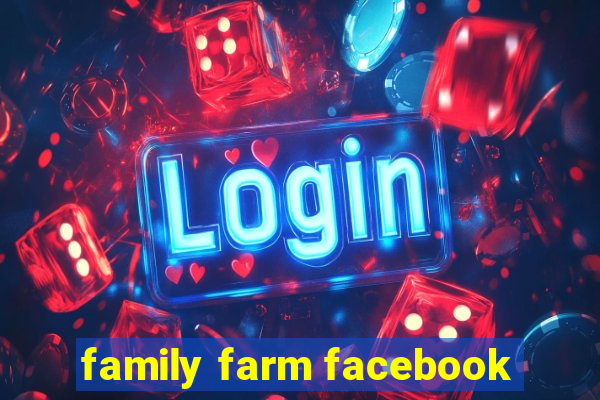 family farm facebook