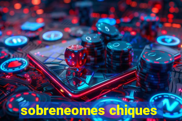 sobreneomes chiques