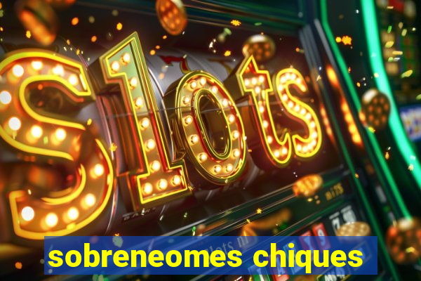 sobreneomes chiques