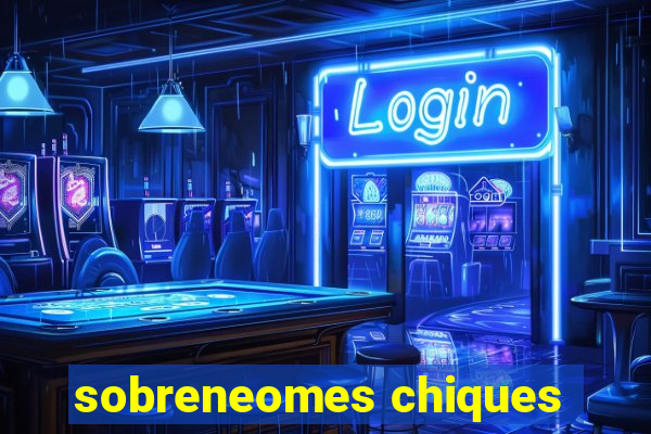 sobreneomes chiques