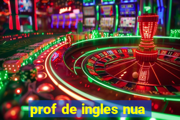 prof de ingles nua