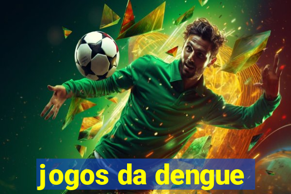 jogos da dengue