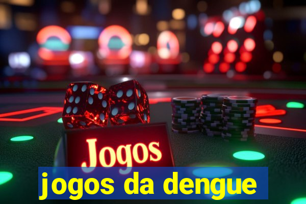 jogos da dengue