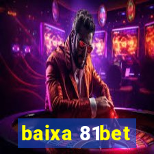 baixa 81bet