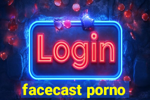 facecast porno