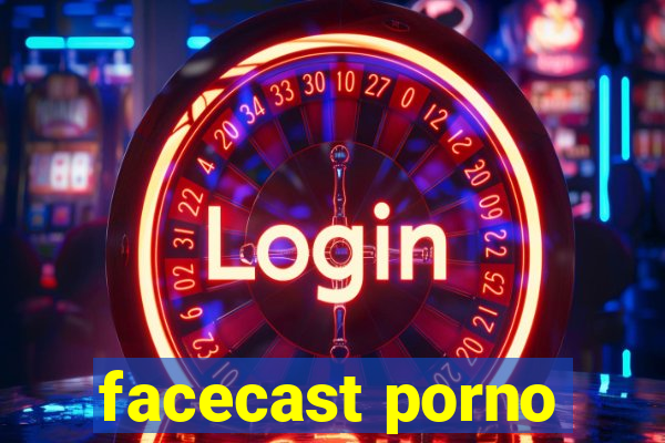 facecast porno