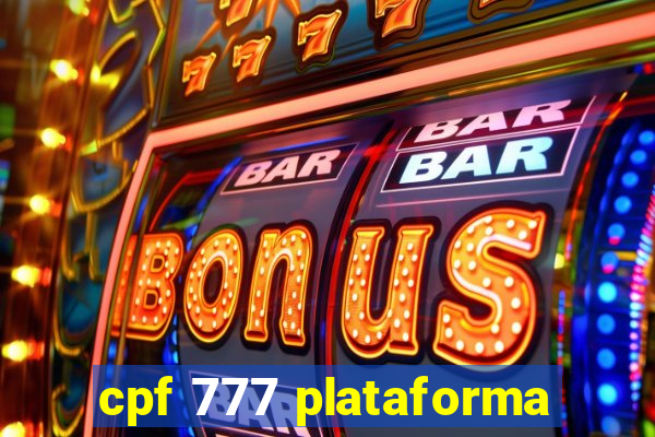 cpf 777 plataforma